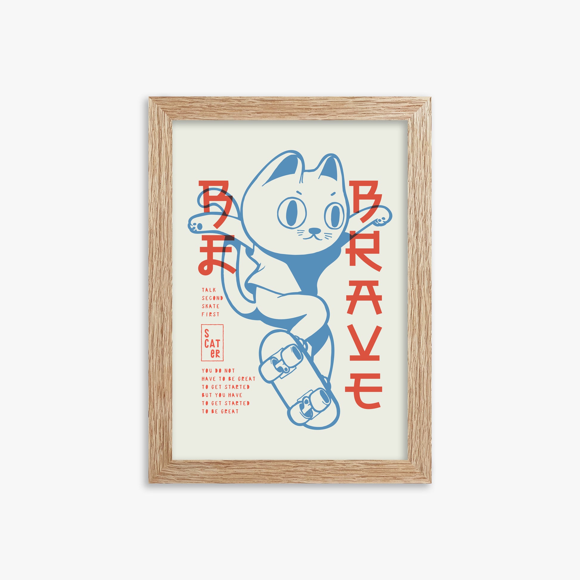 Skater Cat (Be Brave), 21x30cm Framed Poster With Raw Oak Frame